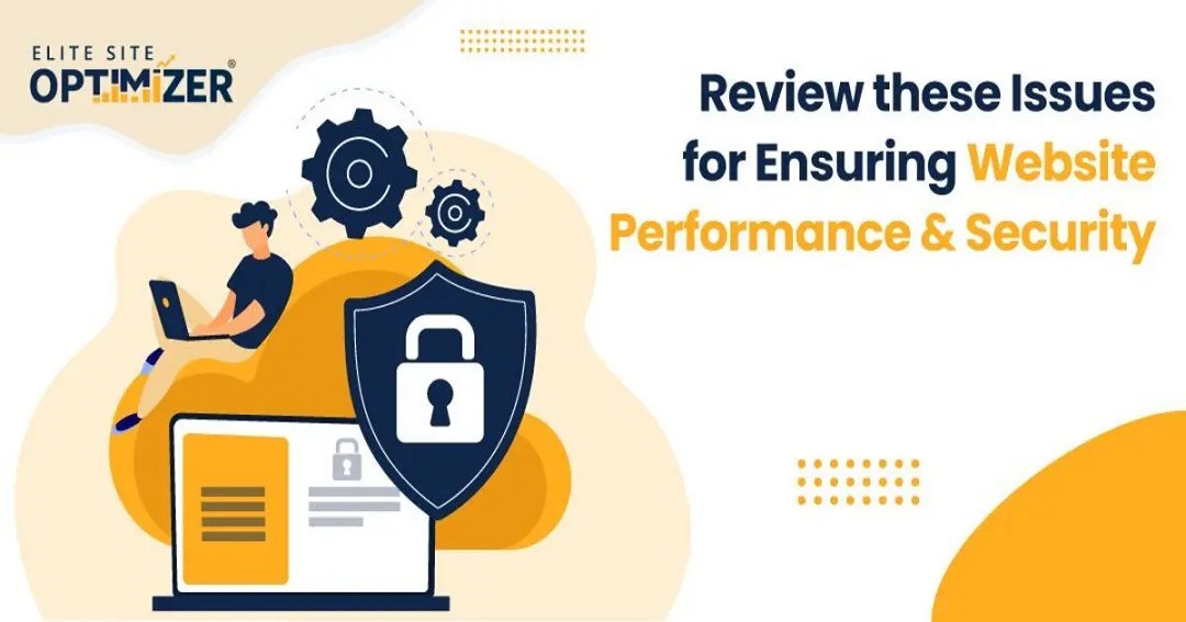 Review these Issues for Ensuring Website Performance & Security