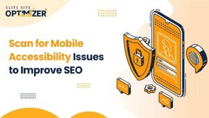 Scan for Mobile Accessibility Issues to Improve SEO
