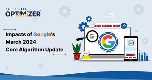 Impacts of Google’s March 2024 Core Algorithm Update