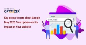 Key points to note about Google May 2020 Core Update and its Impact on Your Website