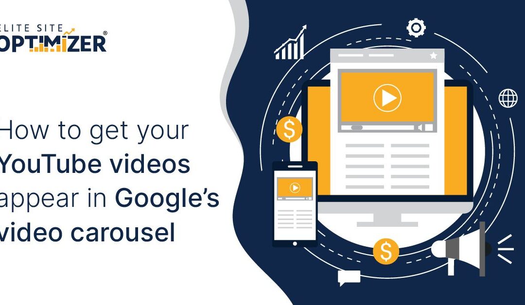 how to get your youtube videos appear in googles video carousel