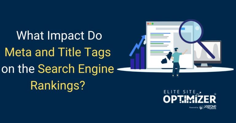 What Impact do Meta and Title Tags Have on the Search Engine Rankings?