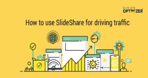 Drive immense traffic to your website through slideshare