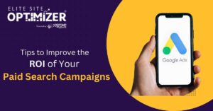 5 Effective Tips to Improve the ROI of Your Paid Search Campaigns