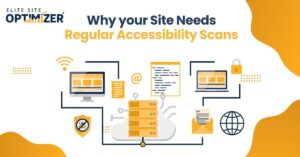 Why Your Site Needs Regular Accessibility Scans