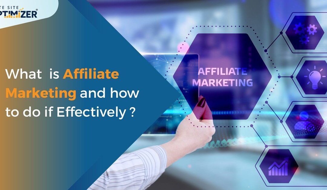 what is affiliate marketing and how to do it effectively