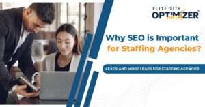 Why SEO is Important  for Staffing Agencies?