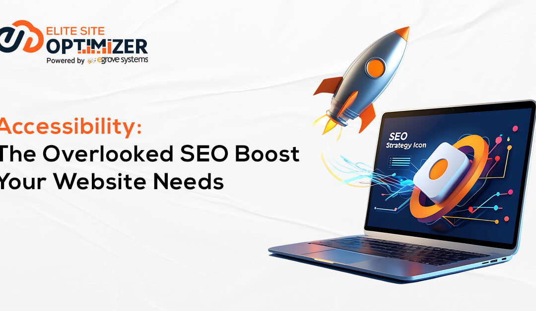 Accessibility: The Overlooked SEO Boost Your Website Needs 