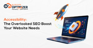 Accessibility: The Overlooked SEO Boost Your Website Needs 