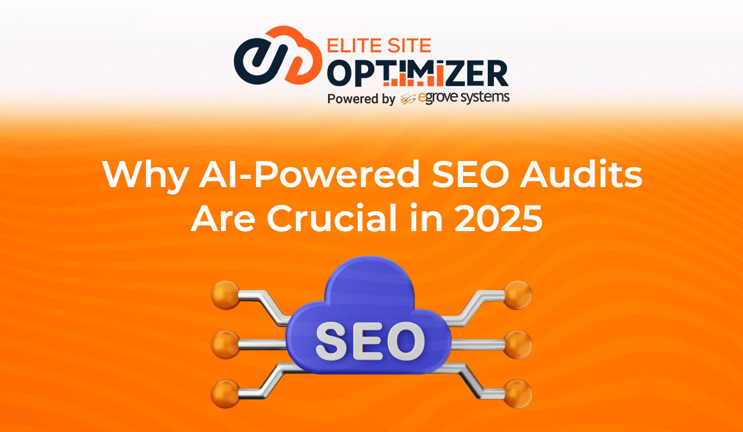 Why AI-Powered SEO Audits Are Crucial in 2025 