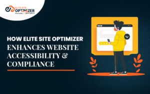How Elite Site Optimizer Enhances Website Accessibility & Compliance