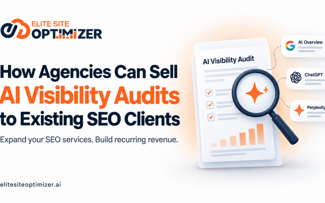 How Agencies Can Sell AI Visibility Audits to Existing SEO Clients