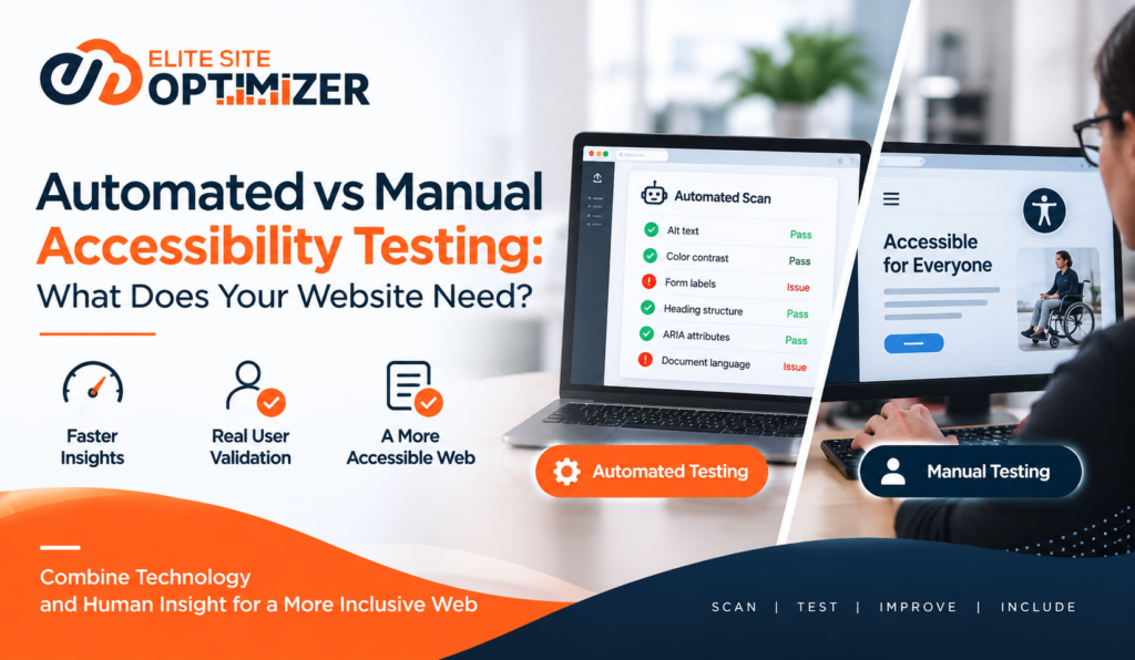 Automated vs Manual Accessibility Testing: What Does Your Website Need?
